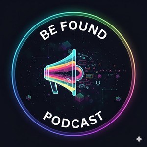 BE FOUND PODCAST