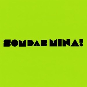 SOM DAS MINA!